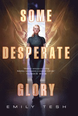 Emily Tesh - Some Desperate Glory, Inbunden