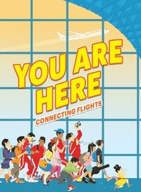 bokomslag You Are Here: Connecting Flights