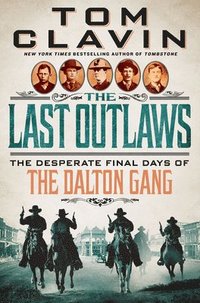 bokomslag The Last Outlaws: The Desperate Final Days of the Dalton Gang