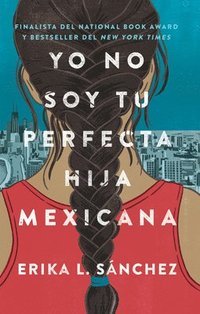 bokomslag Yo No Soy Tu Perfecta Hija Mexicana (I Am Not Your Perfect Mexican Daughter)