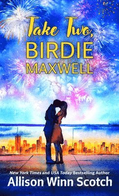 Allison Winn Scotch - Take Two, Birdie Maxwell, Inbunden