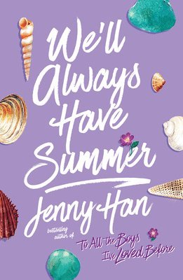 Jenny Han - We'll Always Have Summer, Inbunden