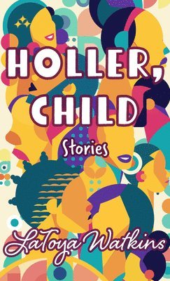 bokomslag Holler, Child: Stories