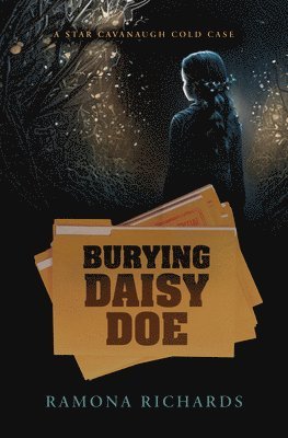 Burying Daisy Doe: A Star Cavanaugh Cold Case
