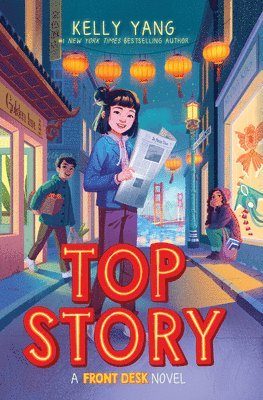 Kelly Yang - Top Story, Inbunden