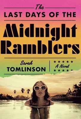 Sarah Tomlinson - The Last Days of the Midnight Ramblers, Inbunden
