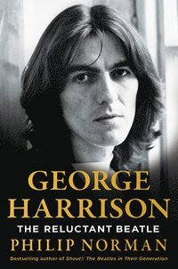 bokomslag George Harrison: The Reluctant Beatle