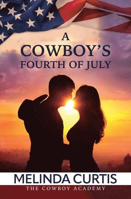 Melinda Curtis - A Cowboy's Fourth of July, Inbunden