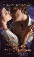 bokomslag Her Lessons in Persuasion: A School for Scoundrels