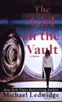 Michael Ledwidge - The Girl in the Vault: A Thriller, Inbunden