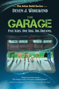 bokomslag The Garage: Five Kids. One Dog. Big Dreams.