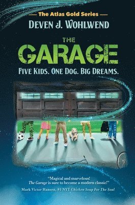 bokomslag The Garage: Five Kids. One Dog. Big Dreams.