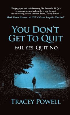 Tracey Powell - You Don't Get to Quit, Inbunden. Tillgänglighet: Lägg i varukorg