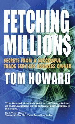 Tom Howard - Fetching Million$, Inbunden