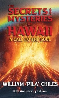 bokomslag The Secrets and Mysteries of Hawaii: A Call to the Soul