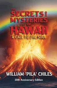 bokomslag The Secrets and Mysteries of Hawaii: A Call to the Soul