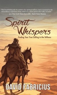 bokomslag Spirit Whispers: Finding Your True Calling in the Stillness