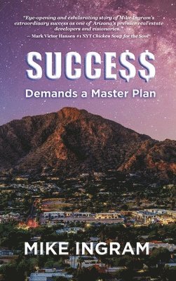 Mike Ingram - Success Demands A Master Plan, Inbunden