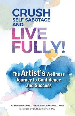 bokomslag Crush Self-Sabotage and Live Fully!