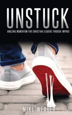 Mike Weaver - Unstuck, Inbunden