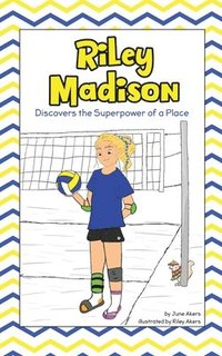 bokomslag Riley Madison Discovers the Superpower of a Place