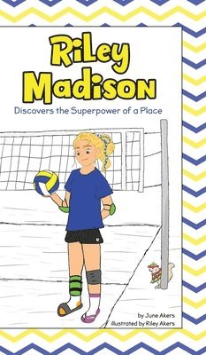 Riley Madison Discovers the Superpower of a Place 1