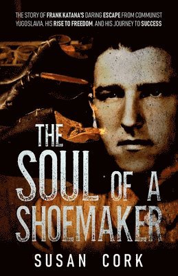 bokomslag The Soul of a Shoemaker