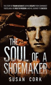 bokomslag The Soul of a Shoemaker