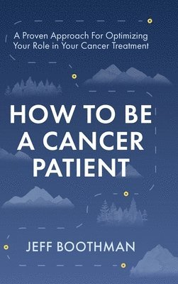 bokomslag How To Be A Cancer Patient