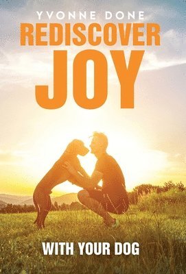 Rediscover Joy with Your Dog 1