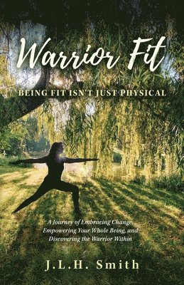 Warrior Fit Being Fit Isn't Just Physical 1