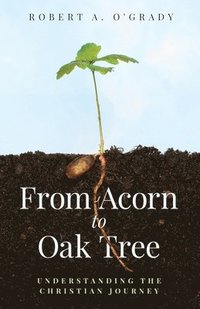 bokomslag From Acorn to Oak Tree