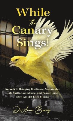 While the Canary Sings!