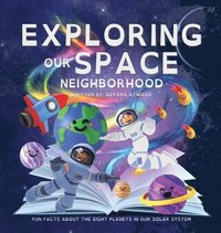bokomslag Exploring Our Space Neighborhood - Fun Facts About The Eight Planets In Our Solar System