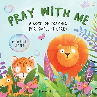 Pray With Me - A Book of Prayers For Small Children With Bible Verses 1