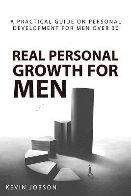 Real Personal Growth for Men 1