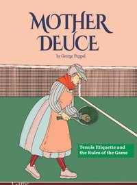 bokomslag Mother Deuce: Tennis Etiquette and the Rules of the Game