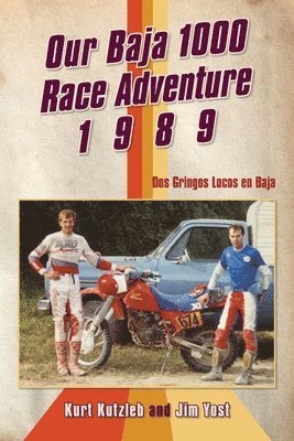 Kurt Kutzleb, Jim Yost - Our Baja 1000 Race Adventure 1989, Häftad