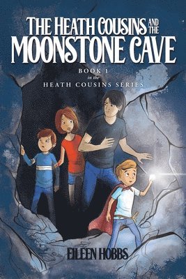Eileen Hobbs - Heath Cousins and the Moonstone Cave, Häftad