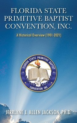 bokomslag Florida State Primitive Baptist Convention, Inc.