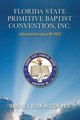 bokomslag Florida State Primitive Baptist Convention, Inc.