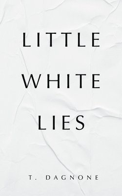 T Dagnone, T. Dagnone - Little White Lies, Häftad