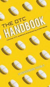 bokomslag Allergy Cough Cold Medicine Advice Book &quot;The OTC Handbook&quot; Medication Guide. Flu Covid GI Skin Symptoms