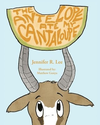 The Antelope Ate My Cantaloupe! 1