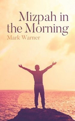 Mark Warner - Mizpah in the Morning, Häftad
