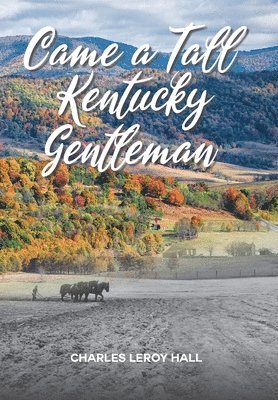 Came A Tall Kentucky Gentleman 1