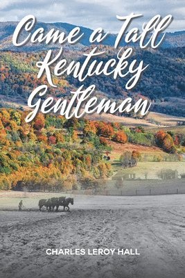 Came A Tall Kentucky Gentleman 1