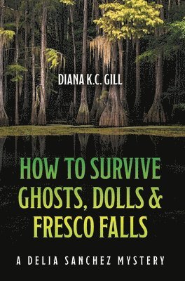 bokomslag How to Survive Ghosts, Dolls and Fresco Falls