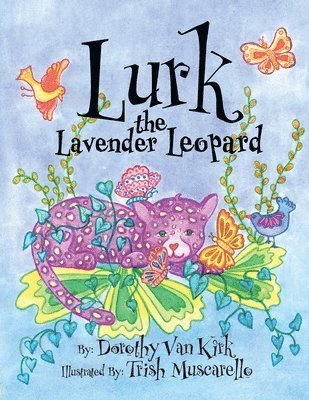Dorothy Van Kirk, Trish Muscarello, Dorothy van Kirk - Lurk The Lavender Leopard, Häftad