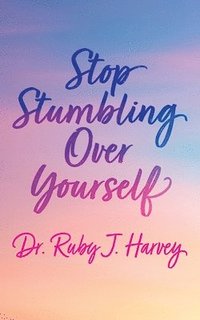 bokomslag Stop Stumbling Over Yourself